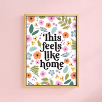 FEELS LIKE HOME PRINT