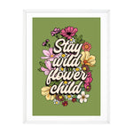 STAY WILD FLOWER CHILD