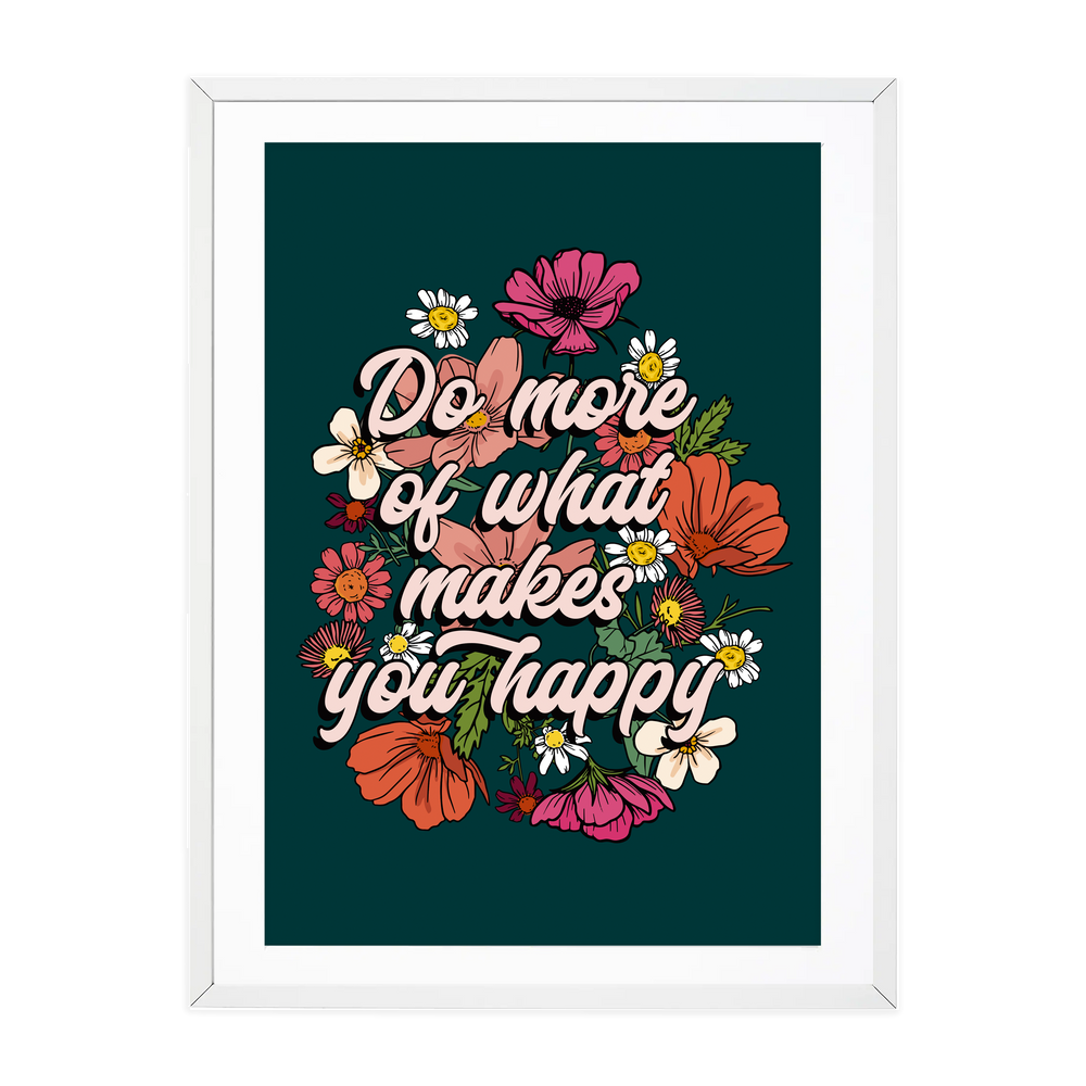A2 DO MORE OF WHAT MAKES YOU HAPPY