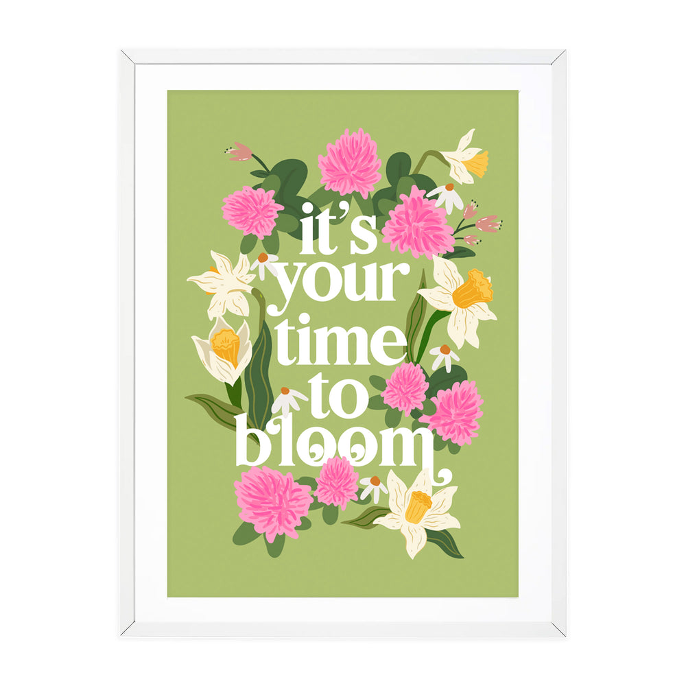 ITS YOUR TIME TO BLOOM
